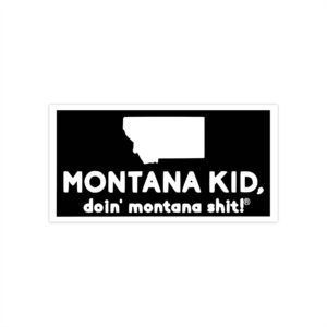Kickass Montana Kid Bumper Sticker –