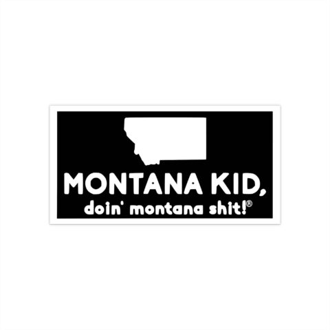 Kickass Montana Kid Bumper Sticker –